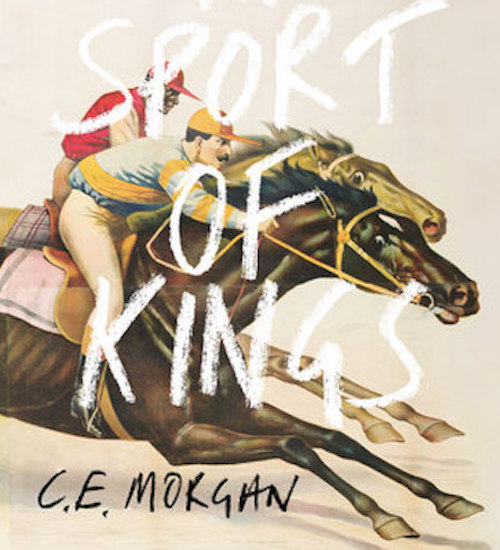 THE SPORT OF KINGS by C.E. Morgan