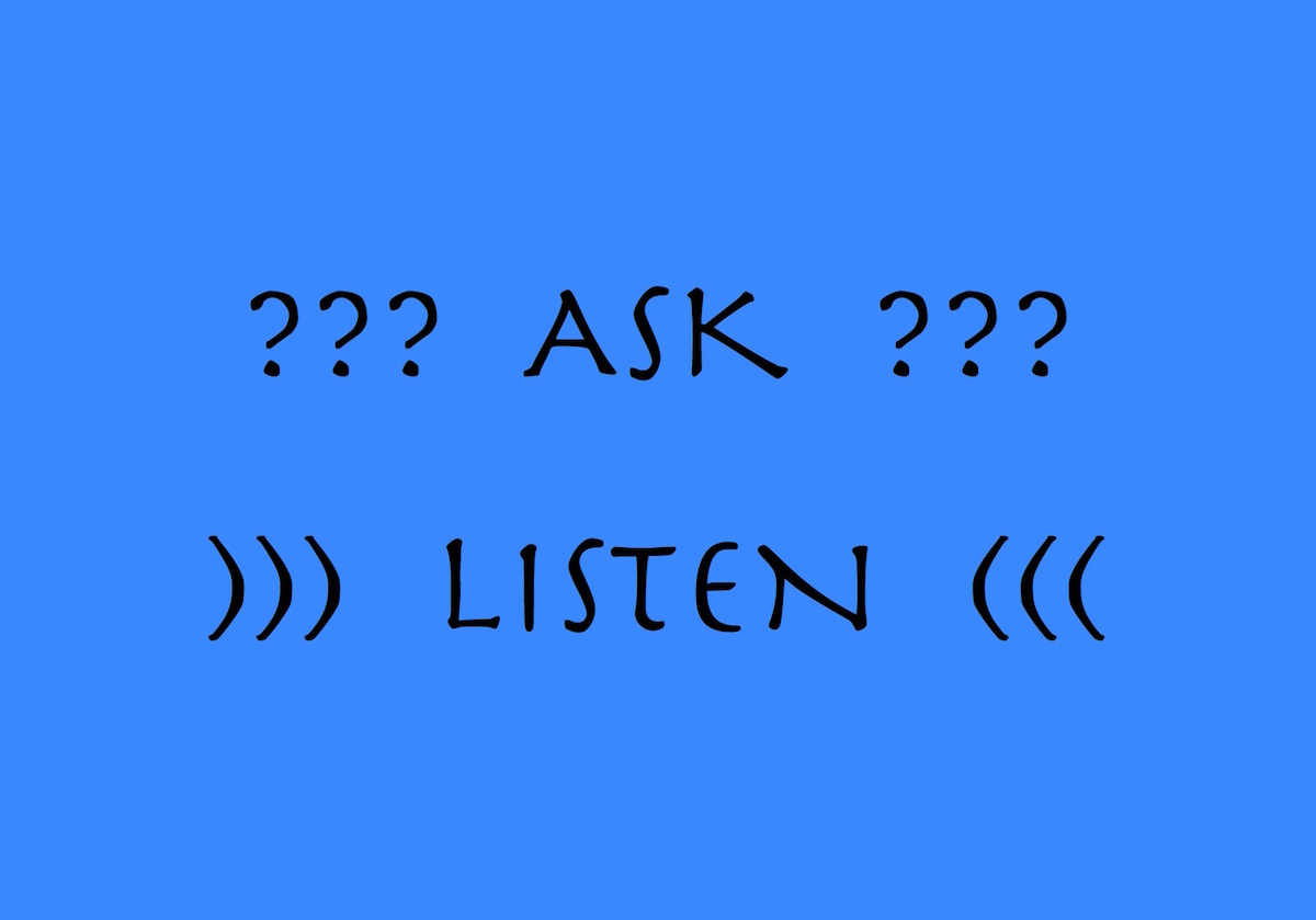 ask and listen